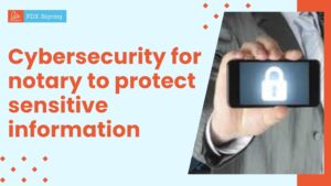 Cyber-security for Notaries: Protecting Sensitive Information in the Digital Age