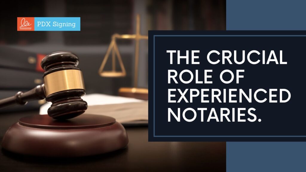 The Crucial Role of Experienced Notaries