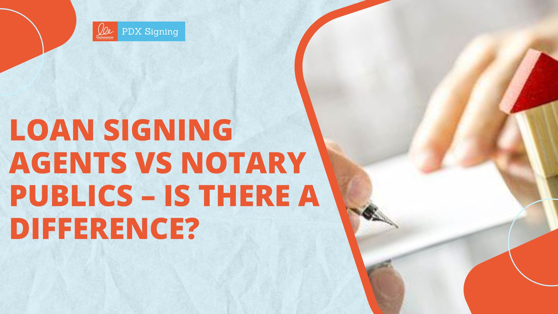 Loan Signing Agents vs Notary Publics - Is There a Difference?