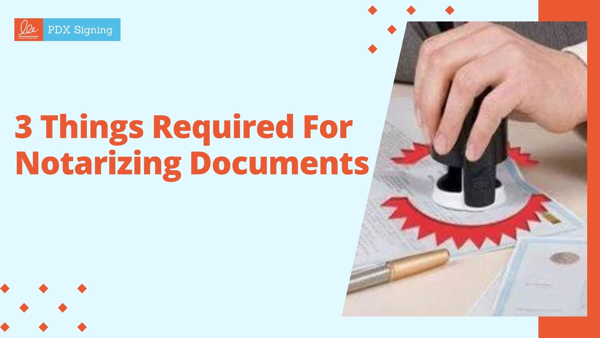 3 Things Required For Notarizing Documents