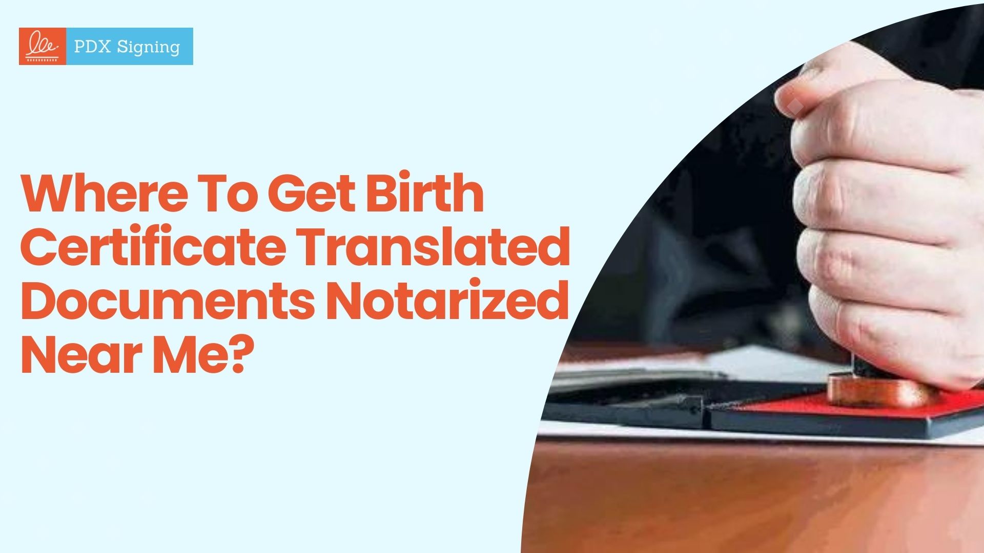 Where To Get Birth Certificate Translated Documents Notarized Near Me?